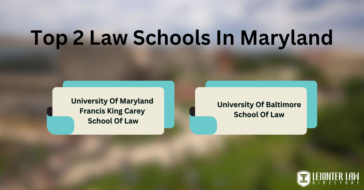 Top 2 Law Schools In Maryland: Academics, Rankings, Acceptance Rates & More Top 2 Law Schools In Maryland