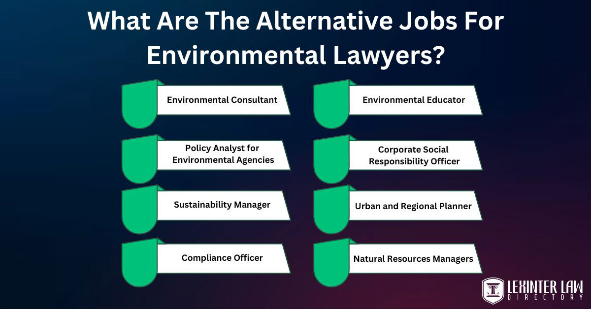 7 Essential Steps On How To Become An Environmental Lawyer What Are The Alternative Jobs For Environmental Lawyers