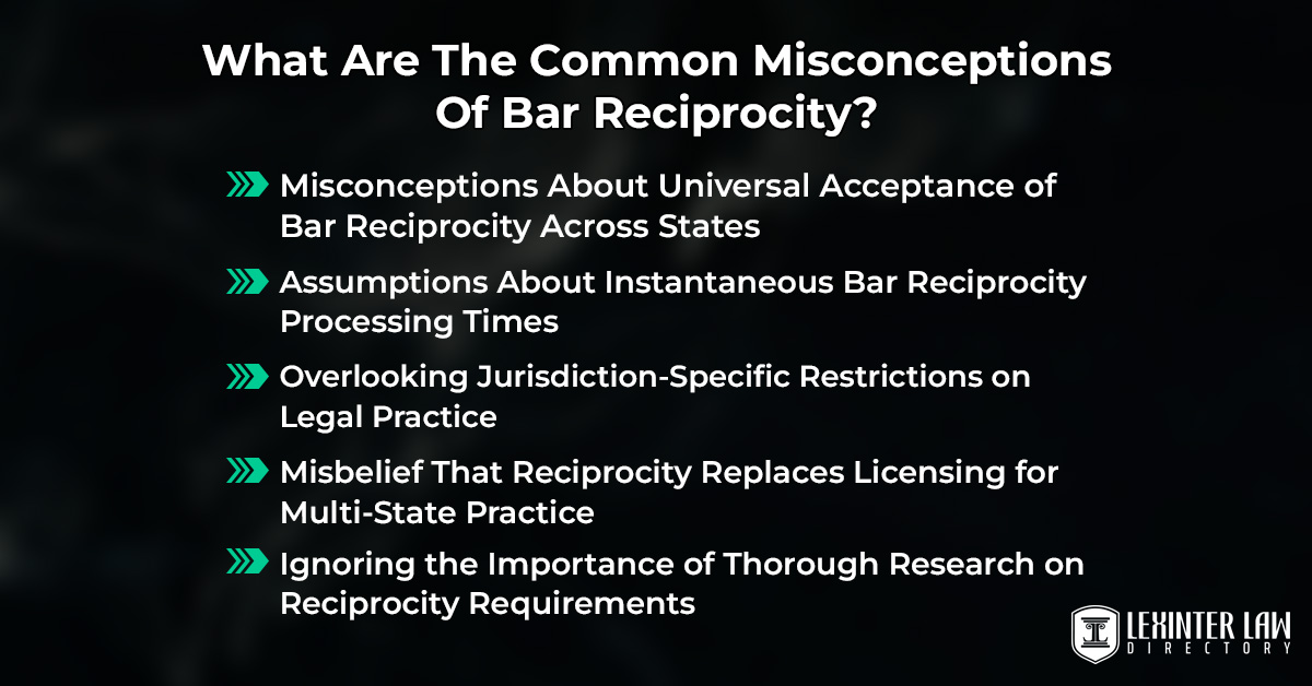 Understanding Bar Reciprocity: Eligibility, Process, And Implications For Legal Practice What Are The Common Misconceptions Of Bar Reciprocity?