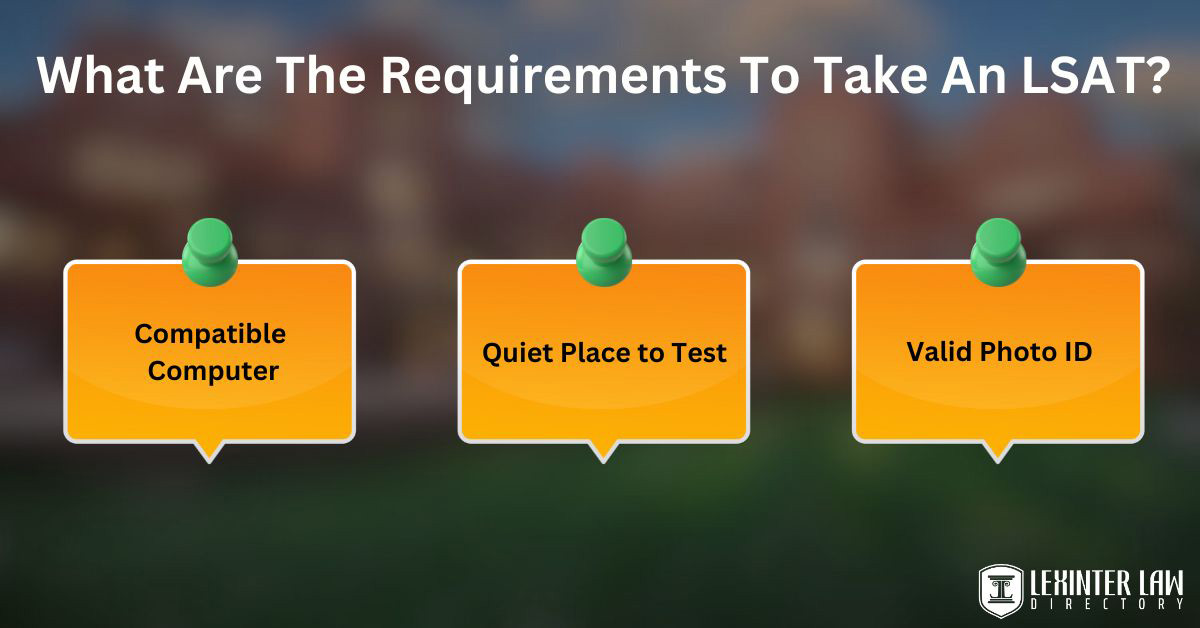 What Is LSAT? Purpose And How It Works What Are The Requirements To Take An LSAT?